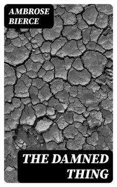 the damned thing (ebook)-ambrose bierce-8596547345947