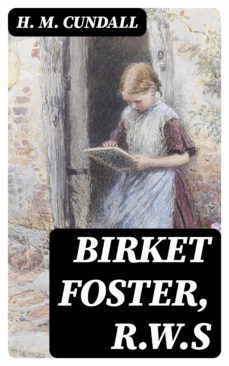 birket foster, r.w.s (ebook)-h. m. cundall-8596547349747