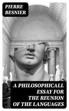 a philosophicall essay for the reunion of the languages (ebook)-pierre besnier-8596547357247