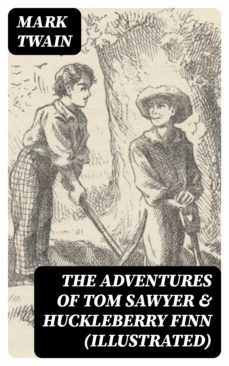 the adventures of tom sawyer &amp; huckleberry finn (illustrated) (ebook)-mark twain-8596547385547