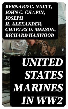 united states marines in ww2 (ebook)-bernard c. nalty-john c. chapin-charles d. melson-8596547386247