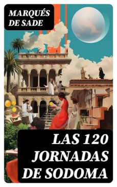 las 120 jornadas de sodoma (ebook)-marqués de sade-8596547741947