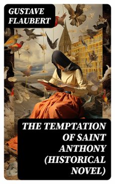 the temptation of saint anthony (historical novel) (ebook)-gustave flaubert-8596547742647