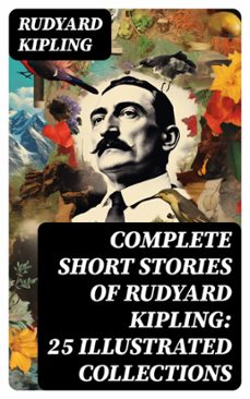 complete short stories of rudyard kipling: 25 illustrated collections (ebook)-rudyard kipling-8596547744047
