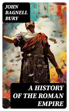 a history of the roman empire (ebook)-john bagnell bury-8596547770947