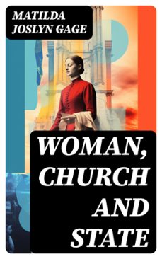 woman, church and state (ebook)-matilda joslyn gage-8596547771647