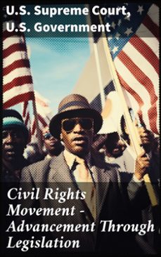 civil rights movement - advancement through legislation (ebook)-u.s. supreme court-u.s. government-8596547780847