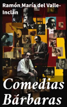 comedias barbaras (ebook)-ramon maria del valle inclan-8596547817147