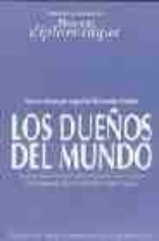 los dueños del mundo: nueva estrategia imperial de estados unidos-9789568134242