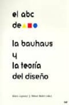 el abc de la bauhaus y la teoria del diseño (2ª ed.)-9789688872543