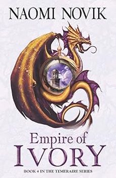 empire of ivory (the temeraire series 4)-naomi novik-9780007256747