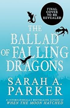 the ballad of falling dragons-sarah a. parker-9780008710347