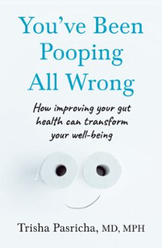 youve been pooping all wrong (ebook)-dr trisha pasricha-9780008770747