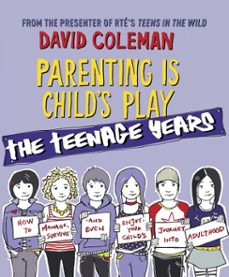 parenting is child's play: the teenage years (ebook)-david coleman-9780141962047