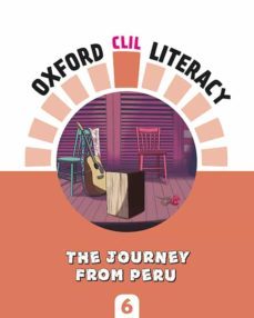 literacy music 6º primaria. a journey from peru oxford clil literacy-9780190518547