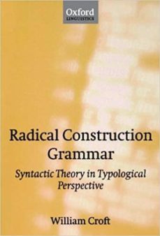 radical construction grammar. syntactic theory in typological perspective-9780198299547