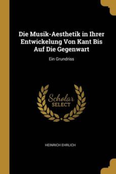 die musik-aesthetik in ihrer entwickelung von kant bis auf die gegenwart-9780270094947