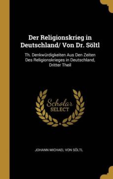 der religionskrieg in deutschland/ von dr. soltl-9780274112647