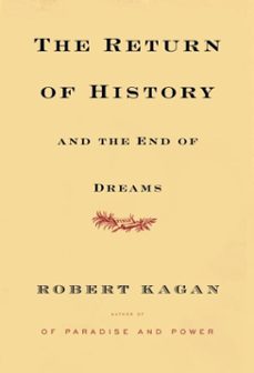 the return of history and the end of dreams (ebook)-robert kagan-9780307269447