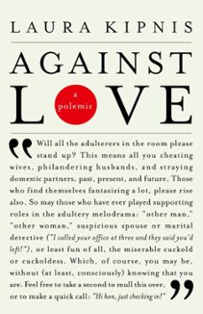 against love (ebook)-laura kipnis-9780307510747