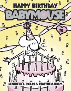 babymouse @18: happy birthday, babymouse (ebook)-jennifer l. holm-matthew holm-9780307975447