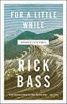 for a little while-rick bass-9780316381147