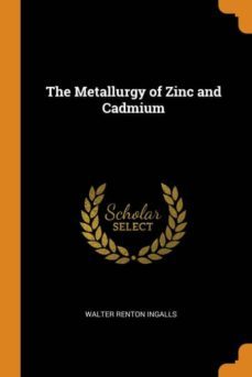 the metallurgy of zinc and cadmium-9780342104147