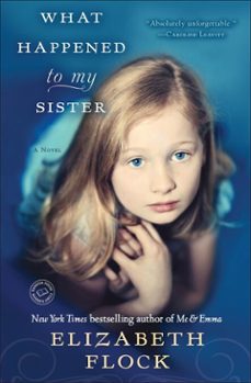 what happened to my sister (ebook)-elizabeth flock-9780345524447