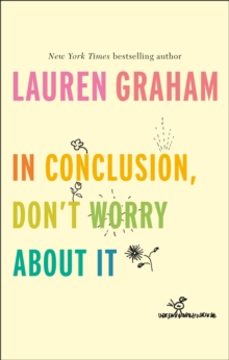 in conclusion, dont worry about it-lauren graham-9780349011547