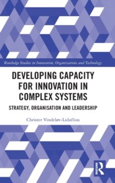 developing capacity for innovation in complex systems-christer vindelov lidzelius-9780367336547