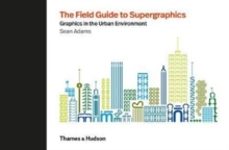the field guide to supergraphics-sean adams-9780500021347