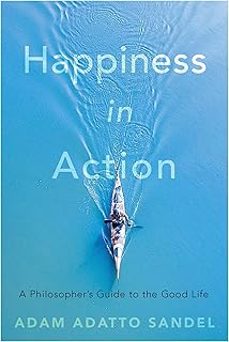happiness in action-adam adatto sandel-9780674268647
