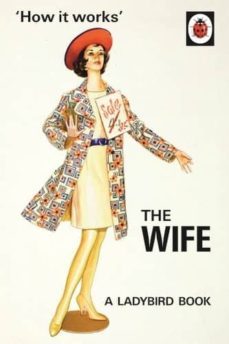 how it works: the wife-jason hazeley-joel morris-9780718183547