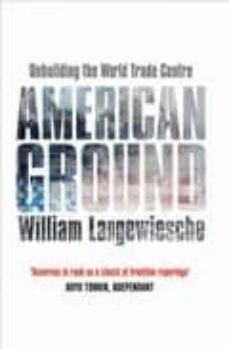 american ground: unbuilding the world trade center-william langewiesche-9780743239547