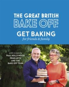 the great british bake off: get baking for friends and family-9780751574647