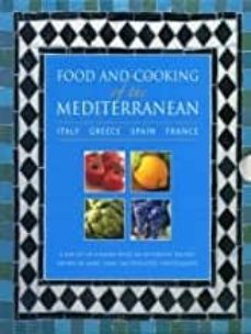 food and cooking of the mediterranean: italy - greece - spain - france : a box set of 4 books with 265 authentic recipes shown in-9780754825647