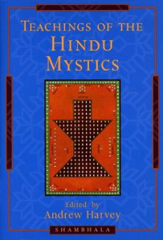teachings of the hindu mystics (ebook)-andrew harvey-9780834826847