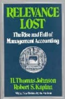 relevance lost: the rise and fall of management accounting-9780875842547