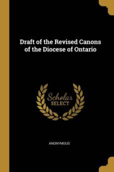 DRAFT OF THE REVISED CANONS OF THE DIOCESE OF ONTARIO | | Wentworth ...