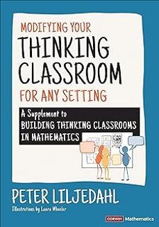 modifying your thinking classroom for different settings: a supplement to building thinking classrooms in mathematics-peter liljedahl-9781071857847