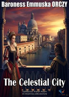 the celestial city (ebook)-baroness emmuska orczy-9781078441247