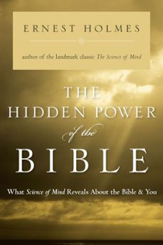 the hidden power of the bible (ebook)-ernest holmes-9781101099247