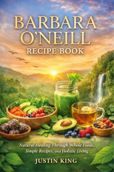 barbara o’neill recipe book-david chris-justin king-9781105428647