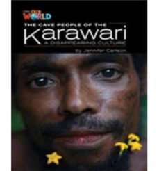 cave people karawari vanishing culture our world readers (british english) level 5 (a2 / elementary)-9781285191447