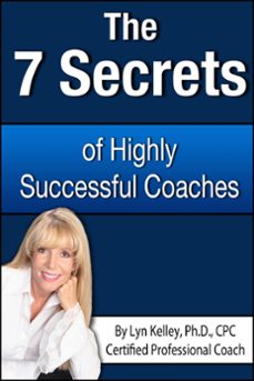 7 secrets of highly successful coaches (ebook)-lyn kelley-9781301561247