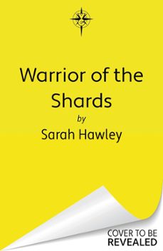 warrior of the shards-sarah hawley-9781399640947