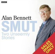 smut: two unseemly stories: the greening of mrs donaldson-alan bennet-9781408468647