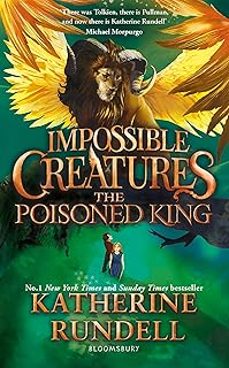 impossible creatures 2: the poisoned king-katherine rundell-9781408897447