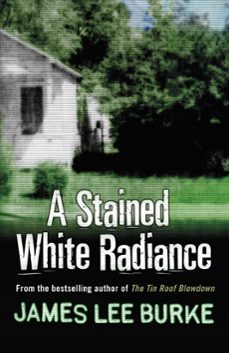 a stained white radiance-james lee burke-9781409124047