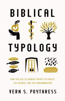 biblical typology (ebook)-vern s. poythress-9781433592447